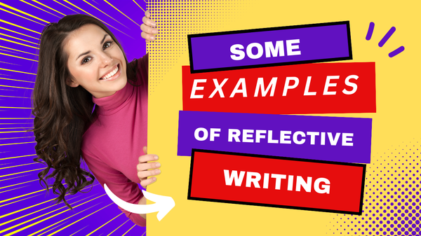 What are some examples of reflective writing?-第1张图片