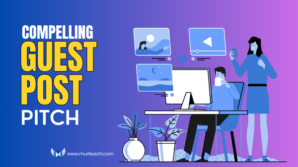 How can I write a compelling guest post pitch?-第1张图片
